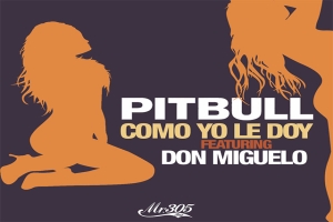 Pitbull - Como Yo Le Doy ásamt Don Miguelo