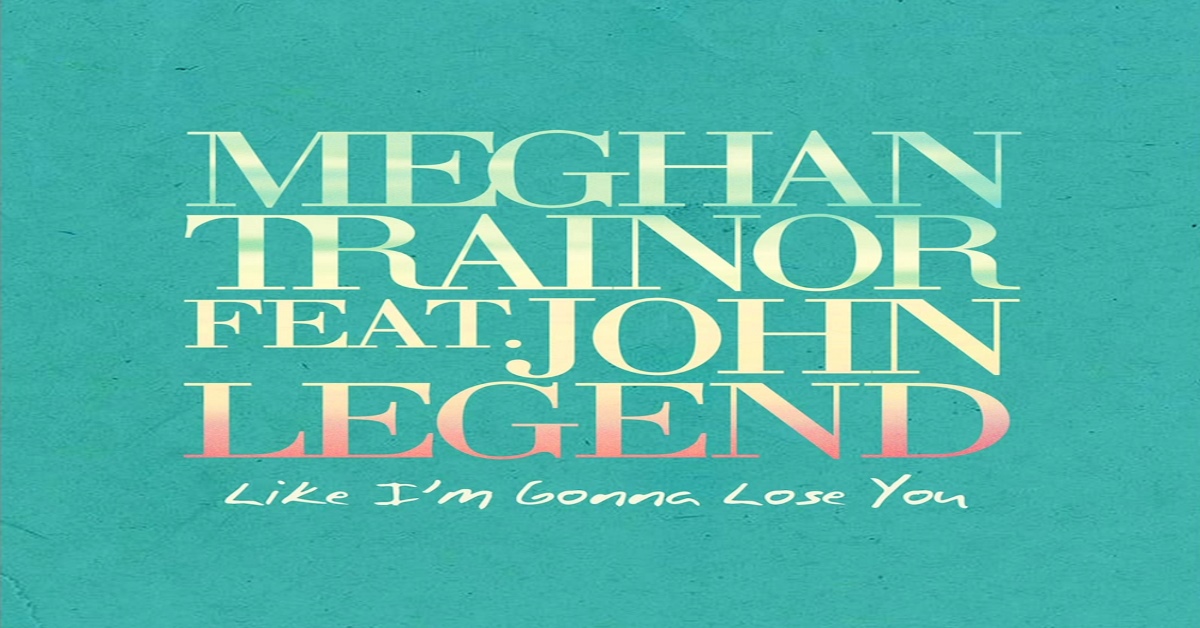 Meghan Trainor - Like I'm Gonna Lose You ásamt John Legend